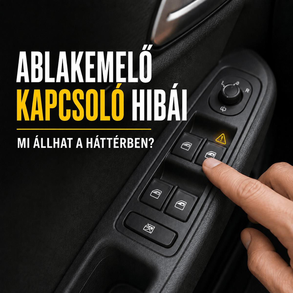 Ablakemelő kapcsoló hibái