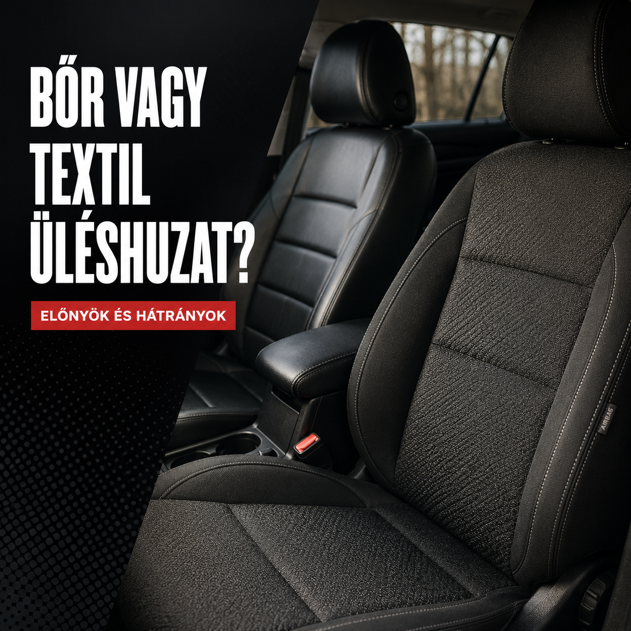 Bőr vagy textil üléshuzat? Előnyök és hátrányok